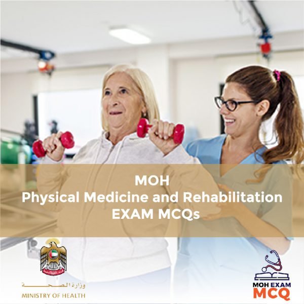 MOH Physical Medicine and Rehabilitation Exam MCQs