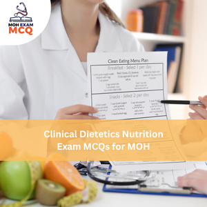 Clinical Dietetics & Nutrition Exam MCQs for MOH