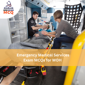 Emergency Medical Services Exam MCQs for MOH