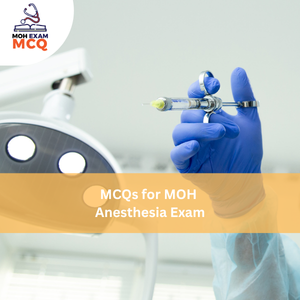 MCQs for MOH Anesthesia Exam