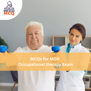 MCQs for MOH Occupational Therapy Exam
