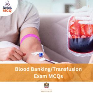 MOH Blood Banking/Transfusion Exam MCQs