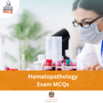 MOH Hematopathology Exam MCQs