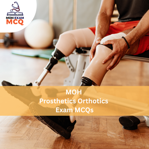 MOH Prosthetics & Orthotics Exam MCQs