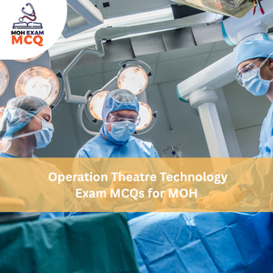 Operation Theatre Technology Exam MCQs for MOH