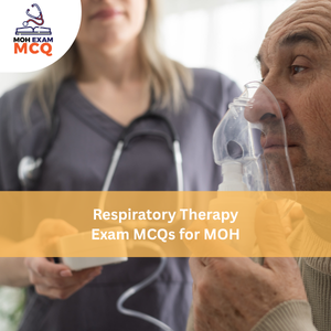 Respiratory Therapy Exam MCQs for MOH